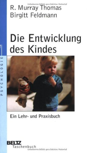 R. Murray Thomas - GEBRAUCHT Die Entwicklung des Kindes: Ein Lehr- und Praxisbuch (Beltz Taschenbuch / Psychologie) - Preis vom 04.06.2026 05:43:21 h