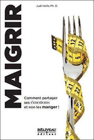 Judi Hollis Maigrir - Partager Ses Émotions Et Non Les Manger !