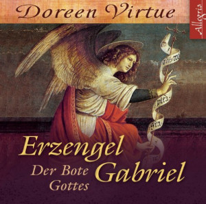 Doreen Virtue Erzengel Gabriel: Der Bote Gottes: 1 Cd