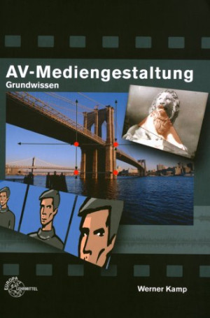 Werner Kamp Av-Mediengestaltung Grundwissen