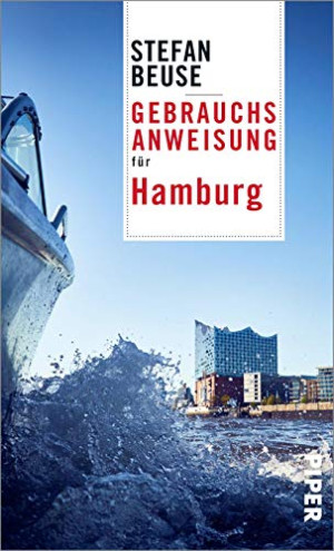 Stefan Beuse - GEBRAUCHT Gebrauchsanweisung für Hamburg: Aktualisierte Neuausgabe 2021   Hamburg entdecken - der besondere Reiseführer über die