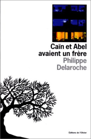 Philippe Delaroche - GEBRAUCHT Caïn et Abel avaient un frère - Preis vom 05.08.2026 15:52:02 h