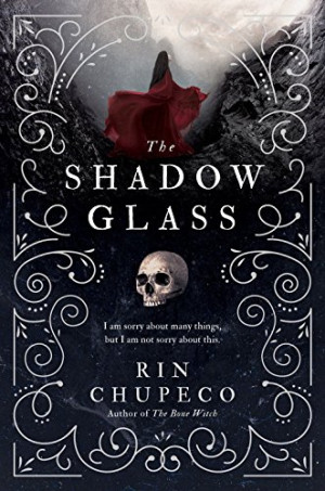 Rin Chupeco The Shadowglass: Bone Witch #3 (Bone Witch Trilogy, Band 3)