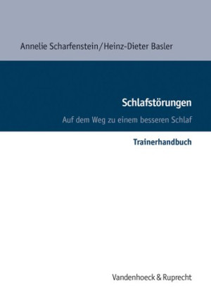 Annelie Scharfenstein Schlafstörungen. Auf Dem Weg Zu Einem Besseren Schlaf. Psychologisches Trainingsprogramm Für Gruppen- Und Einzelbehandlung: