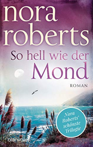 Nora Roberts So Hell Wie Der Mond: Roman (Die Templeton-Trilogie, Band 2)