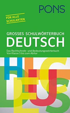 GEBRAUCHT PONS Großes Schulwörterbuch Deutsch: Das Rechtschreib- und Bedeutungswörterbuch. Von Klasse 5 bis zum Abitur für alle Schularten - Preis vom