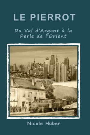 Nicole Huber Le Pierrot: Du Val D'Argent À La Perle De L'Orient
