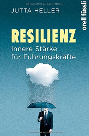 Jutta Heller - GEBRAUCHT Resilienz. Innere Stärke für Führungskräfte - Preis vom 15.08.2026 16:35:53 h