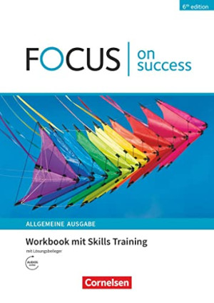 James Abram Focus On Success - 6th Edition - Allgemeine Ausgabe - B1/b2: Workbook Mit Skills Training Und Lösungsbeileger