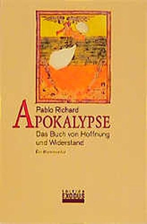 Pablo Richard Apokalypse: Das Buch Von Hoffnung Und Widerstand. Ein Kommentar