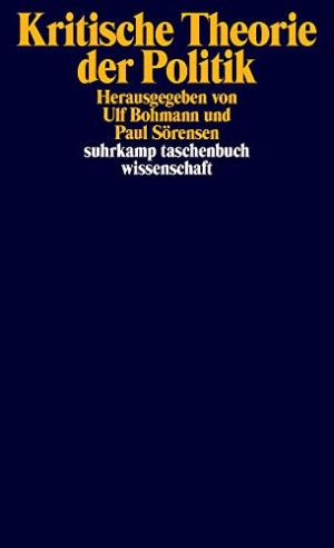 Ulf Bohmann Kritische Theorie Der Politik (Suhrkamp Taschenbuch Wissenschaft)