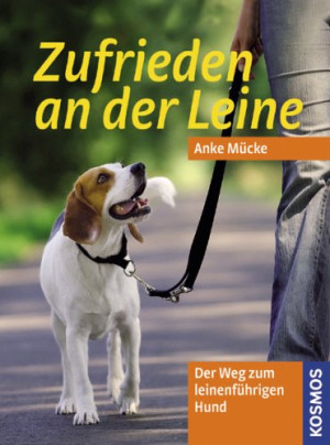 Anke Mücke Zufrieden An Der Leine: Der Weg Zum Leinenführigen Hund
