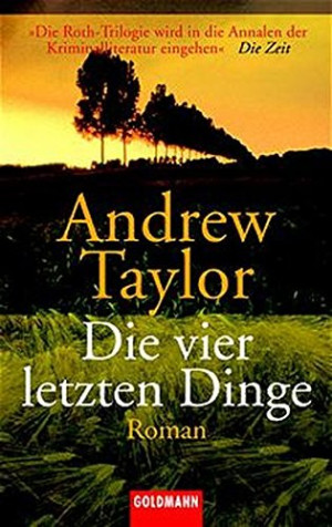 Andrew Taylor Die Vier Letzten Dinge: Roman (Goldmann Allgemeine Reihe)