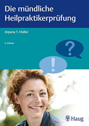 Holler, Arpana Tjard - GEBRAUCHT Die mündliche Heilpraktikerprüfung (Heilpraxis) - Preis vom 03.06.2026 05:31:48 h