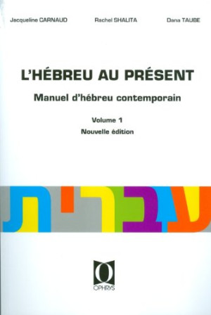 Jacqueline Carnaud L'Hébreu Au Présent : Manuel D'Hébreu Contemporain. Vol. 1