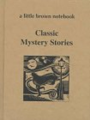 Classic Mystery Stories (A Little Brown Notebook Series)