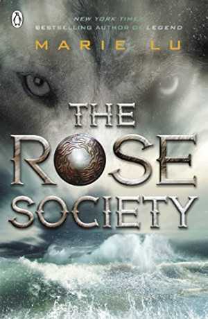 Marie Lu The Rose Society (The Young Elites Book 2)