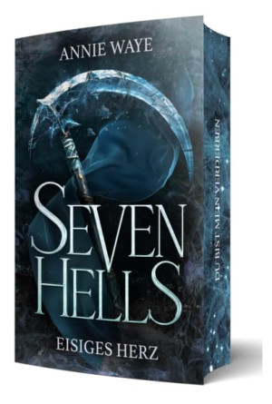 Annie Waye Seven Hells 2: Eisiges Herz: Das Finale Der Dämonischen Romantasy-Dilogie Mit Farbschnitt