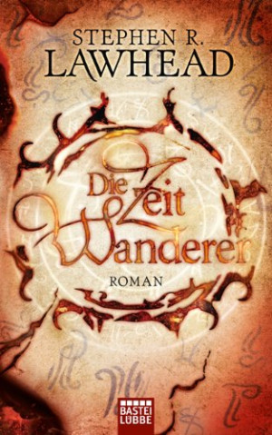 Lawhead, Stephen R. Die Zeitwanderer: Die Schimmernden Reiche. Roman