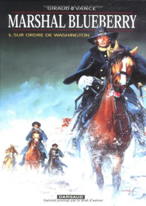 Marshal Blueberry. Vol. 1. Sur Ordre De Washington
