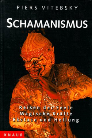 Piers Vitebsky - GEBRAUCHT Schamanismus. Reisen der Seele. Magische Kräfte. Ekstase und Heilung - Preis vom 01.06.2026 05:25:12 h