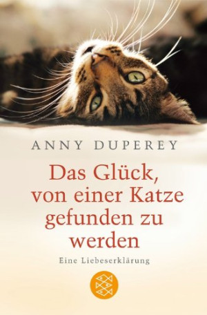 Anny Duperey Das Glück, Von Einer Katze Gefunden Zu Werden: Eine Liebeserklärung