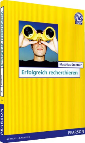 Stoetzer, Prof. Dr. Matthias Wolfgang Erfolgreich Recherchieren (Pearson Studium - Scientific Tools)