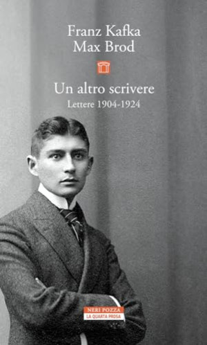 Franz Kafka Un Altro Scrivere. Lettere 1904-1924 (La Quarta Prosa)
