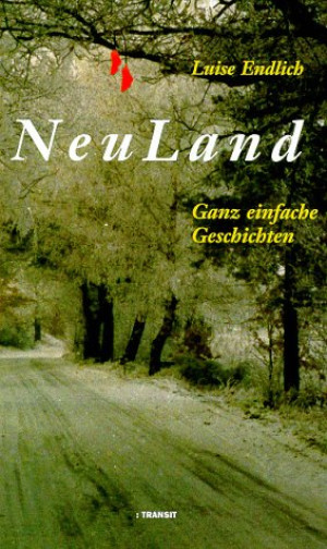 Luise Endlich - GEBRAUCHT Neuland. Ganz einfache Geschichten - Preis vom 15.08.2026 16:35:53 h