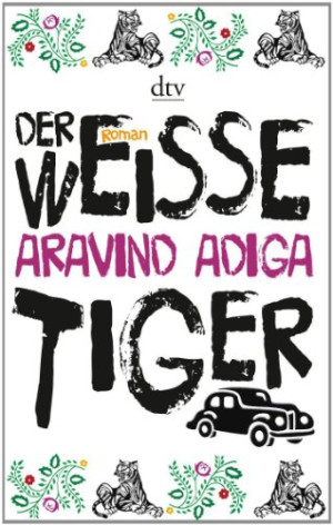 Aravind Adiga - GEBRAUCHT Der weiße Tiger: Roman - Preis vom 04.06.2026 05:43:21 h