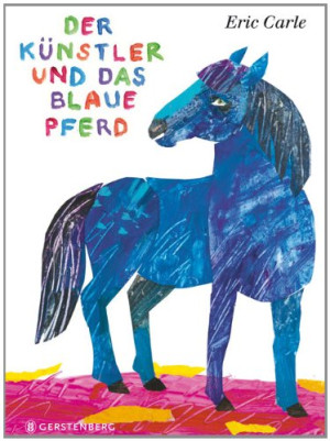 Eric Carle - GEBRAUCHT Der Künstler und das blaue Pferd - Preis vom 13.07.2026 15:43:38 h