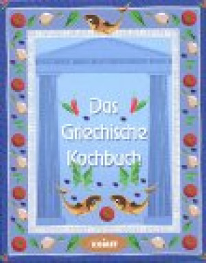 Alexander Aspropoulos Das Griechische Kochbuch - Länderküche Bei Komet