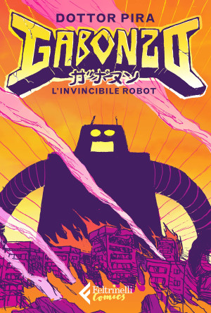 Gabonzo, L'Invincibile Robot (Feltrinelli Comics)