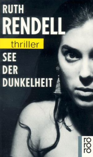 Ruth Rendell See Der Dunkelheit.