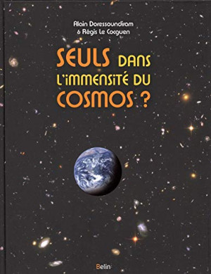 Alain Doressoundiram Seuls Dans L'Immensité Du Cosmos ?