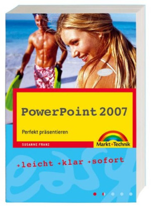 Susanne Franz Powerpoint 2007: Perfekt Präsentieren (Easy)
