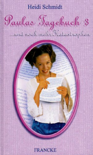 Heidi Schmidt - GEBRAUCHT Paulas Tagebuch 3: ...und noch mehr Katastrophen - Preis vom 05.06.2026 05:30:17 h