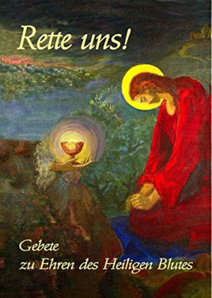 Wermter, Winfried M. Rette Uns: Gebete Zu Ehren Des Heiligen Blutes