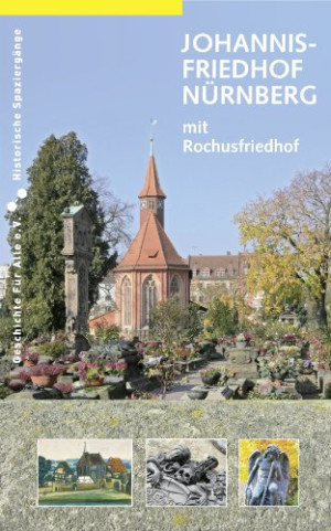 Bernd Windsheimer Johannisfriedhof Nürnberg (Mit Rochusfriedhof)
