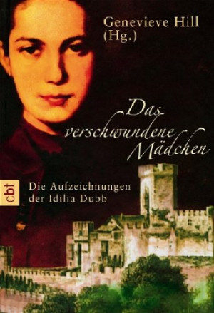 Genevieve Hill - GEBRAUCHT Das verschwundene Mädchen: Die Aufzeichnungen der Idilia Dubb - Preis vom 06.08.2026 23:27:29 h