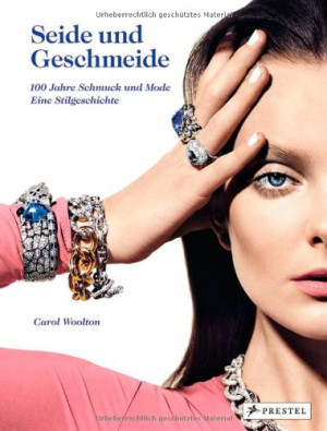 Carol Woolton Seide Und Geschmeide: 100 Jahre Schmuck Und Mode - Eine Stilgeschichte