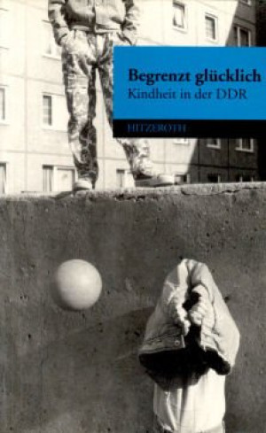 Werner Solms Begrenzt Glücklich. Kindheit In Der Ddr