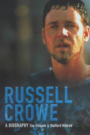Tim Ewbank Russell Crowe: A Biography