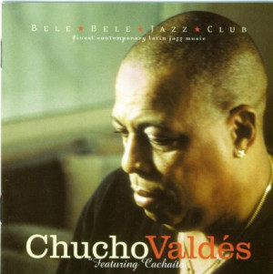 Chucho Valdes Valdes Featuring Cachaito