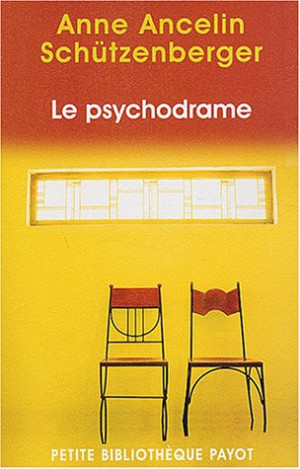 Anne Ancelin Schützenberger Le Psychodrame