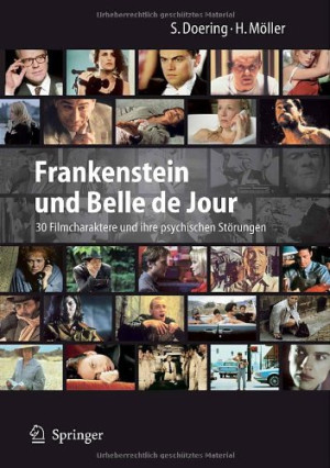 Stephan Doering Frankenstein Und Belle De Jour: 30 Filmcharaktere Und Ihre Psychischen Störungen