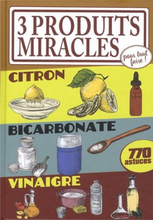 Elodie Baunard - GEBRAUCHT 3 produits miracles pour tout faire ! : citron, bicarbonate, vinaigre - Preis vom 31.05.2026 05:27:35 h