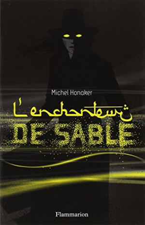 Michel Honaker Chasseur Noir. Vol. 3. L'Enchanteur De Sable