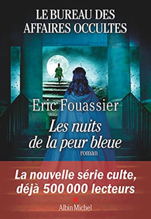 Eric Fouassier Le Bureau Des Affaires Occultes. Vol. 3. Les Nuits De La Peur Bleue