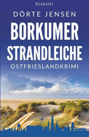 Dörte Jensen Borkumer Strandleiche. Ostfrieslandkrimi - Inselkrimi - Nordseekrimi